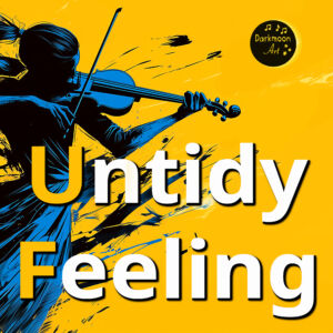 Untidy Feeling - Hintergrundmusik